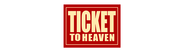 Ticket To Heaven