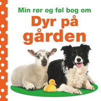 Min rør og føl bog om - Dyr på gården